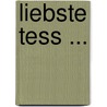 Liebste Tess ... by Rosamund Lupton