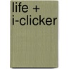 Life + I-clicker door Onbekend