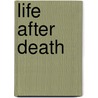 Life After Death door Mary T. Browne