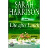 Life After Lunch door Sarah Harrison