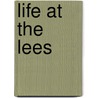 Life At The Lees door Onbekend