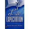 Life Expectation by Pastor Delores Palmer