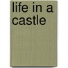 Life In A Castle door Kay Eastwood