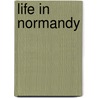 Life In Normandy door Onbekend