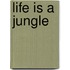 Life Is a Jungle