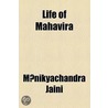 Life Of Mahavira door M?nikyachandra Jaini