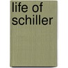 Life Of Schiller door Heinrich Duntzer