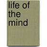 Life Of The Mind by Shahzad Z. Najmuddin