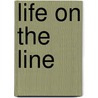 Life On The Line door Matilda Mench