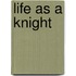 Life as a Knight