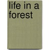 Life in a Forest door Carol K. Lindeen