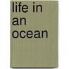Life in an Ocean door Carol K. Lindeen