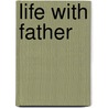 Life with Father door Life Magazine