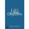 Life's Objective by John Antonakos