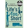 Life's Too Short door V.L. Mcdermid
