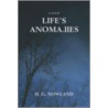 Life's Anomalies by Hollis Nowland