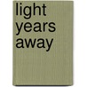 Light Years Away door Sudhir K. Routray