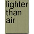 Lighter Than Air