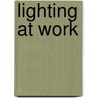 Lighting At Work by Safety Executive