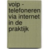 VOIP - telefoneren via internet in de praktijk