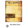 Like A Gentleman door Mary Andrews Denison