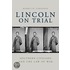 Lincoln On Trial