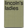 Lincoln's Ladies door H. Donald Winkler