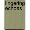 Lingering Echoes door Andrew J. Arthur