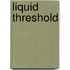 Liquid Threshold