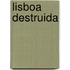 Lisboa Destruida