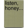 Listen, Honey... door Emerson Quillin
