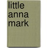 Little Anna Mark door S.R. 1860-1914 Crockett