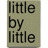 Little By Little door Philippa Jennings