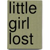 Little Girl Lost door jennifer L. Davies