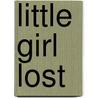 Little Girl Lost by Temple Bailey