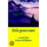 Little Green Men door Karen Williams