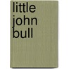 Little John Bull door Daisy Mcleod Wright