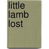 Little Lamb Lost door Margaret Fenton