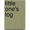 Little One's Log door Eva Erleigh