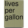 Lives Per Gallon door Terry Tamminen