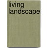 Living Landscape door Laura Mccreery