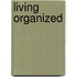 Living Organized
