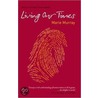 Living Our Times by Marie Murray