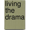 Living The Drama by David J. Harding