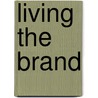 Living the Brand door Nicholas Ind