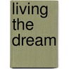 Living the Dream door Trevor Pavitt