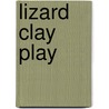 Lizard Clay Play by Julia Harrison