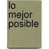 Lo Mejor Posible