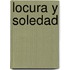 Locura y Soledad
