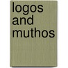 Logos and Muthos by Unknown